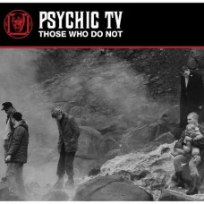 PSYCHIC TV-THOSE WHO DO NOT -COLOURED- (2LP)