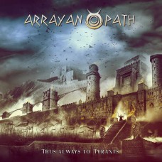 ARRAYAN PATH-THUS ALWAYS TO TYRANTS (CD)