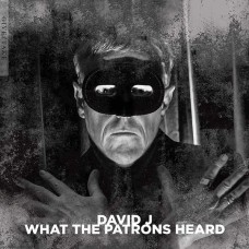 DAVID J-WHAT THE PATRONS HEARD -COLOURED- (LP)