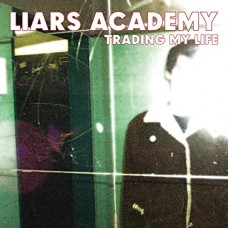LIARS ACADEMY-TRADING MY LIFE + FIRST DEMO -COLOURED- (LP)