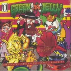GREEN JELLY-MUSICK TO INSULT YOUR INTELLIGENCE BY (LP)