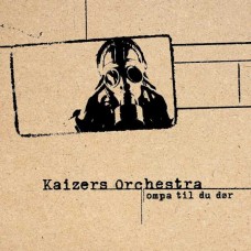 KAIZERS ORCHESTRA-OMPA TILL DU DOR (LP)