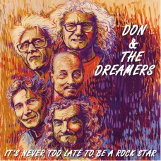 DON & THE DREAMERS-IT'S NEVER TOO LATE TO BE A ROCKSTAR (CD)