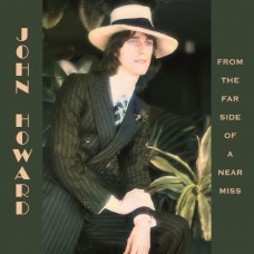 JOHN HOWARD-FROM THE FAR SIDE OF A NEAR MISS (CD)