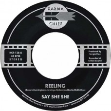 SAY SHE SHE-REELING (7")