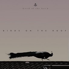 HEAD OF THE HERD-BIRDS ON THE ROOF (CD)