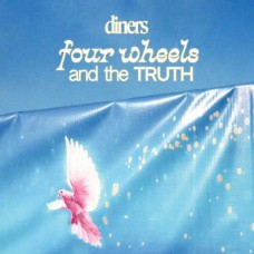 DINERS-FOUR WHEELS AND THE TRUTH (LP)