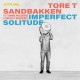 TORE T. SANDBAKKEN-IMPERFECT SOLITUDE (CD)