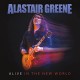 ALASTAIR GREENE-ALIVE IN THE NEW WORLD (CD)