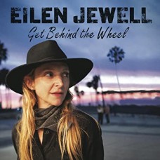 EILEN JEWELL-GET BEHIND THE WHEEL (LP)