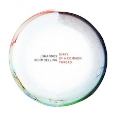 JOHANNES SCHMOELING-DIARY OF A COMMON THREAD (CD)