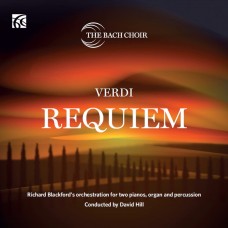 BACH CHOIR-VERDI: REQUIEM - RICHARD BLACKFORD'S ORCHESTRATION FOR TWO PIANOS, ORGAN & PERCUSSION (CD)
