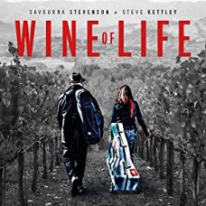 SAVOURNA STEVENSON & STEVE KETTLEY-WINE OF LIFE (CD)