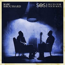 MARC BROUSSARD-S.O.S. 4: BLUES FOR YOUR SOUL (LP)