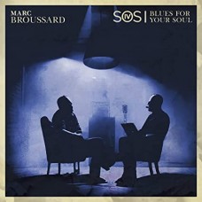 MARC BROUSSARD-S.O.S. 4 BLUES FOR YOUR SOUL (CD)