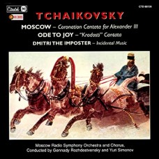 PYOTR ILYICH TCHAIKOVSKY-MOSCOW/ODE TO JOY/DMITRI THE IMPOSTER (CD)