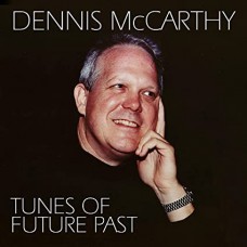DENNIS MCCARTHY-TUNES OF FUTURE PAST (CD)
