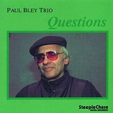 PAUL BLEY TRIO-QUESTIONS (CD)