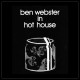 BEN WEBSTER-IN HOT HOUSE (LP)