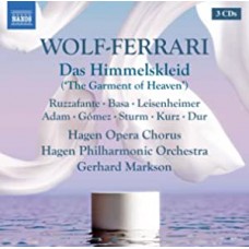 ANGELINA RUZZAFANTE/HAGEN PHILHARMONIC ORCHESTRA/GERHARD MARKSON-WOLF-FERRARI: DAS HIMMELSKLEID (3CD)