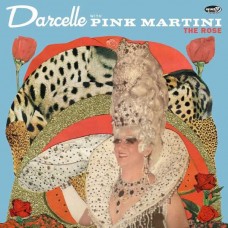 PINK MARTINI & DARCELLE X-DARCELLE WITH PINK MARTINI/THE ROSE (7")