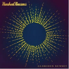 HUNDRED REASONS-GLORIOUS SUNSET (LP)