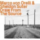 MARCO VON ORELLI & SHELDON SUTER-DRAW FROM THE SOURCE (CD)