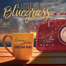 LORRAINE JORDAN & CAROLINE ROAD-A LITTLE BIT OF BLUEGRASS (CD)