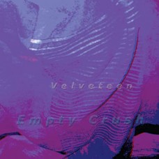 VELVETEEN-EMPTY CRUSH (LP)