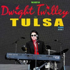 DWIGHT TWILLEY-BEST OF THE TULSA YEARS 1999-2016 VOL.1 (LP)