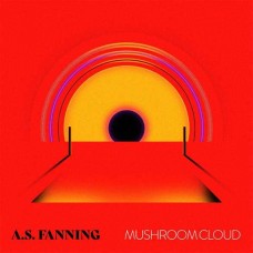 A.S. FANNING-MUSHROOM CLOUD (LP)