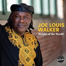 JOE LOUIS WALKER-WEIGHT OF THE WORLD (CD)