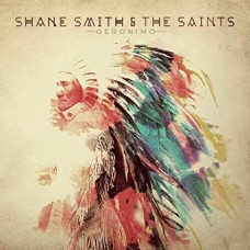 SHANE SMITH & THE SAINTS-GERONIMO (LP)