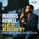 MARKUS HOWELL-GET RIGHT! (CD)