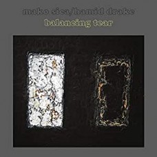 MAKO SICA/HAMID DRAKE-BALANCING TEAR (LP)