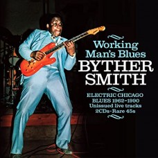 BYTHER SMITH-WORKING MAN'S BLUES: ELECTRIC CHICAGO BLUES 1962-1990 (2CD)