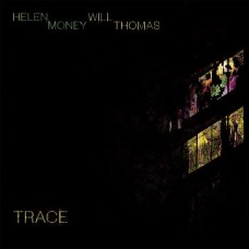 HELEN MONEY & WILL THOMAS-TRACE (CD)