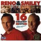 RENO & SMILEY-16 GREATEST HITS (CD)