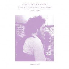 GREGORY KRAMER-VEILS OF TRANSFORMATION 1972-1980 (CD)