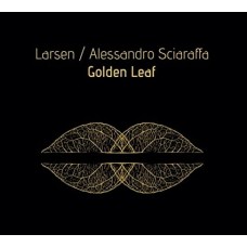 LARSEN & ALESSANDRO SCIAR-GOLDEN LEAF (CD)