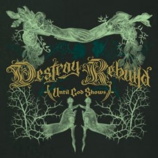 DESTROY REBUILD UNTIL GOD-DESTROY REBUILD (CD)
