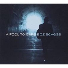 BOZ SCAGGS-A FOOL TO CARE (CD)