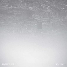 TIM HECKER-NO HIGHS (CD)