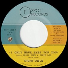NIGHT OWLS-I ONLY HAVE EYES FOR YOU (7")