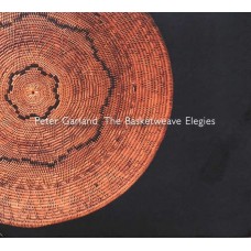 WILLIAM WINANT-GARLAND: THE BASKETWEAVE ELEGIES (CD)