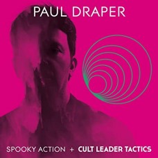 PAUL DRAPER-SPOOKY ACTION / CULT LEADER TACTICS (2CD)