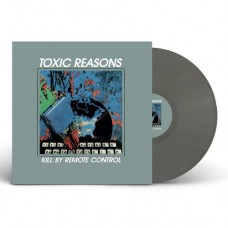 TOXIC REASONS-KILL BY REMOTE CONTROL -COLOURED- (LP)