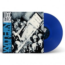 TOXIC REASONS-WITHIN THESE WALLS -COLOURED- (LP)
