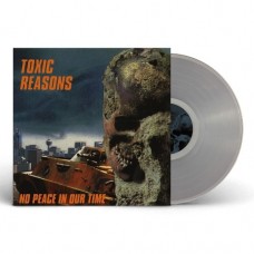 TOXIC REASONS-NO PEACE IN OUR TIME -COLOURED- (LP)