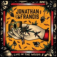 JONATHAN FRANCIS-LIFE IN THE WEEDS (LP)